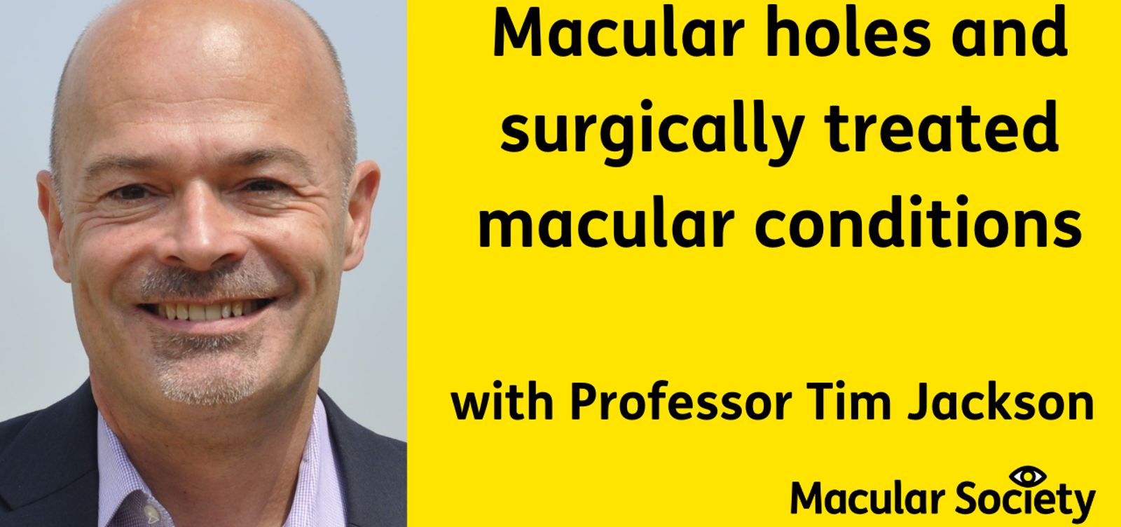 Macular hole webinar with Professor Tim Jackson
